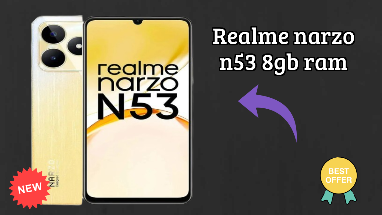 Realme Narzo N53 8GB RAM at ₹8,750 - Should You Buy It Now?
