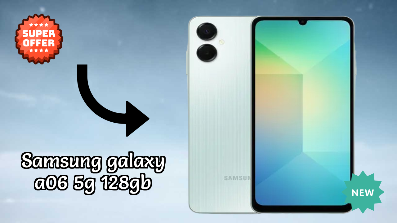 Samsung Galaxy A06 5G 128GB vs Samsung: Which Should You Choose?